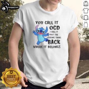 Original Stitch You Call It OCD T-Shirt featuring humorous text about organization and tidiness. Perfect for OCD enthusiasts.