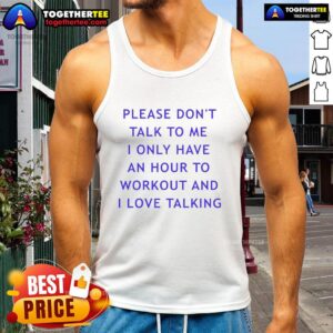 Person wearing a 'Please Don't Talk To Me' workout tank top, focused on exercising during a limited one-hour gym session.