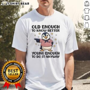Original Penguin 'Old Enough To Know Better Young Enough To Do It Anyway' T-Shirt, stylish design for casual wear.