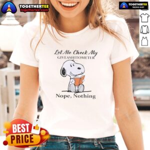 Funny Nice Peanuts Snoopy 'Let Me Check My Giveashitometer' Ladies Tee featuring a playful Snoopy graphic.