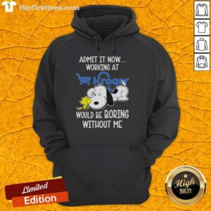 Top Snoopy and Woodstock X Kroger hoodie with 'Admit It, Life Would Be Boring Without Me' design, perfect for fans.