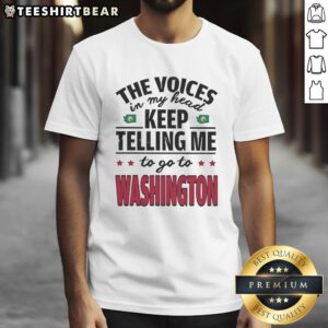 Alt Text: Funny The Voices In My Head Keep Telling Me To Go To Washington T-Shirt featuring colorful graphics and bold text.