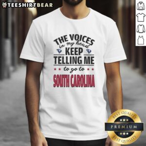 Funny t-shirt design featuring 'The Voices In My Head Keep Telling Me To Go To South Carolina' text.