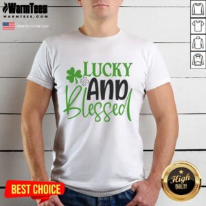 Alt Text: Pretty Lucky And Blessed T-Shirt featuring a stylish design with inspirational text, perfect for casual wear.