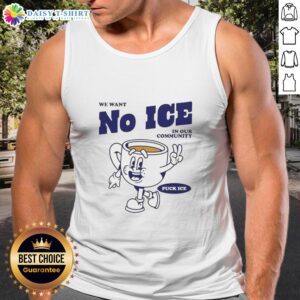 Premium 'We Want No Ice in Our Community' tank top showcasing a stylish design for summer fashion lovers.