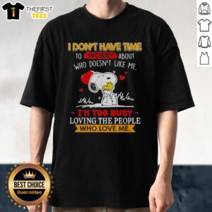 Alt Text: Cute Snoopy 'I Don't Have Time To Worry' T-Shirt, showcasing a playful design perfect for dog lovers and fans of positivity.