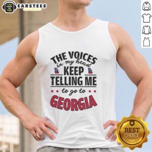 Funny tank top featuring 'The voices in my head keep telling me to go to Georgia' design for casual wear enthusiasts.