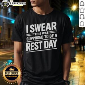 Alt Text: Funny 'I Swear This Was Supposed To Be A Rest Day' text T-Shirt design, perfect for fitness enthusiasts and humor lovers.