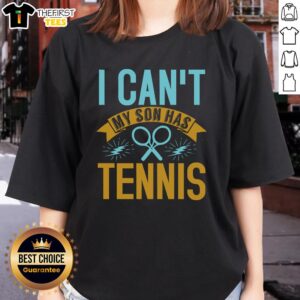 Funny 'I Can't, My Son Has Tennis' ladies tee featuring playful graphics, perfect for tennis moms and sports enthusiasts.