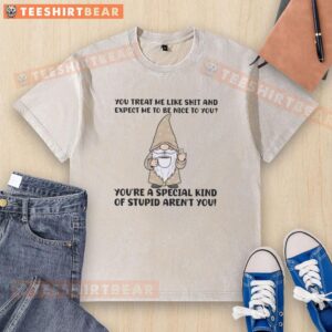 Funny gnome t-shirt design with humorous quote about treating others right, perfect for gnome lovers and gift shoppers.