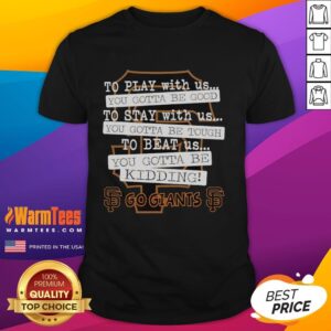 Nice Go San Francisco Giants T-Shirt featuring a playful design, perfect for fans who love the team and want to stand out.