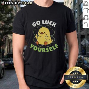 Premium Go Luck Yourself Duck T-Shirt featuring a playful duck graphic, perfect for casual wear and gift ideas.