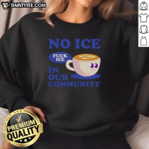 Cute 'No Ice, F* Ice' Community Coffee Cup Sweatshirt featuring a playful design perfect for cozy casual wear.