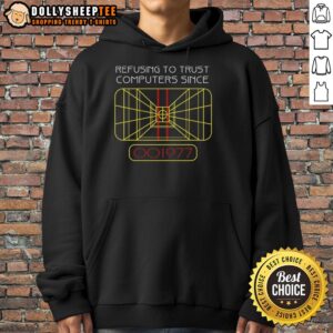 Top Refusing to Trust Computers Since 1977 Hoodie featuring a retro design and bold text for tech skeptics.