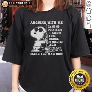 Alt Text: Original Snoopy arguing with text 'Arguing Is Pointless' on a ladies tee, showcasing humor and classic cartoon style.