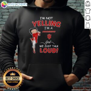 Official Indiana Hoosiers girl hoodie featuring 'I'm not yelling, I'm just talking' design in vibrant colors.