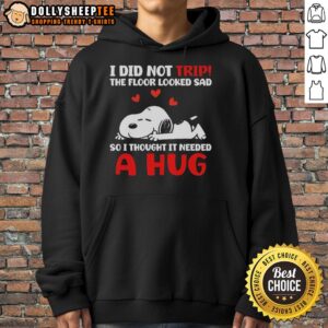 Alt Text: Cozy hoodie featuring Snoopy with I Did Not Trip, The Floor Looked Sad quote for a fun and humorous style.