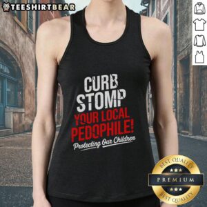 Stylish anti-pedophile tank top featuring 'Top Curb Stomp Your Local Pedophile' slogan, perfect for raising awareness.