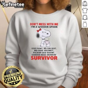 Funny Snoopy sweatshirt with 'Don't Mess With Me' slogan, perfect for wooden spoon survivors and nostalgic cartoon fans.