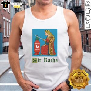 Good Sir Racha Knight meme tank top featuring Sriracha hot chili sauce design for spicy food lovers.