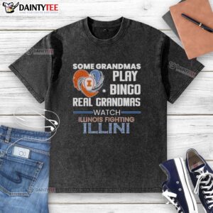 Awesome Some Grandmas Play Bingo Real Grandmas Watch Illinois Fighting Illini T-Shirt - Image 6