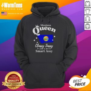 Nice Montana Queen hoodie in classy sassy design, perfect for stylish and confident women who love unique apparel.