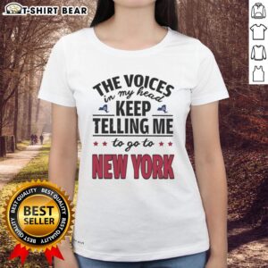 Alt Text: Hot-The-Voices-In-My-Head-Keep-Telling-Me-To-Go-To-New-York Ladies Tee in vibrant colors with playful text design.