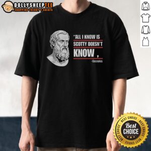 Alt Text: Awesome All I Know Is Scotty Doesn't Know T-Shirt featuring a fun graphic design for fans of the classic film.