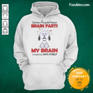 Funny hoodie featuring Snoopy with text: 'Some people have brain farts, my brain completely shits itself'.