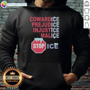 Official CowardICE PrejudICE InjustICE MalICE Stop ICE Hoodie featuring bold graphics promoting social justice awareness.