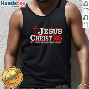 Funny Jesus Christ tank top for 2026, featuring 'Only Jesus Can Save This Nation' slogan, perfect for casual wear.