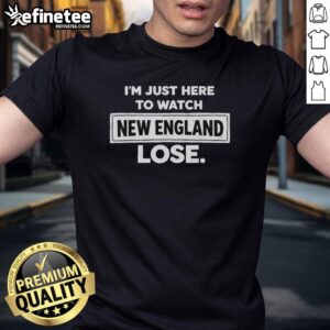 Alt Text: Vintage I'M Just Here To Watch New England Patriots Lose T-Shirt for football fans and casual wear enthusiasts.