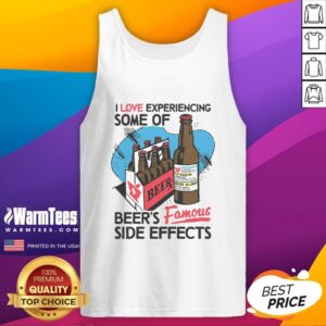 Premium tank top featuring 'I Love Experiencing Some Of Beer's Famous Side Effects' design for beer enthusiasts.