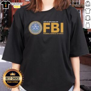 Stylish Irina Ladies Tee featuring 'Good I Get My Info From The FBI Federal Bureau' graphic design for trendy casual wear.