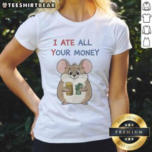 Good Mouse I Ate All Your Money Ladies Tee featuring a playful mouse graphic on a stylish women's t-shirt.