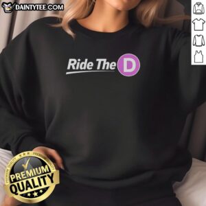 Good Official Ride The D Sweatshirt featuring a stylish design and comfortable fit, perfect for casual wear.