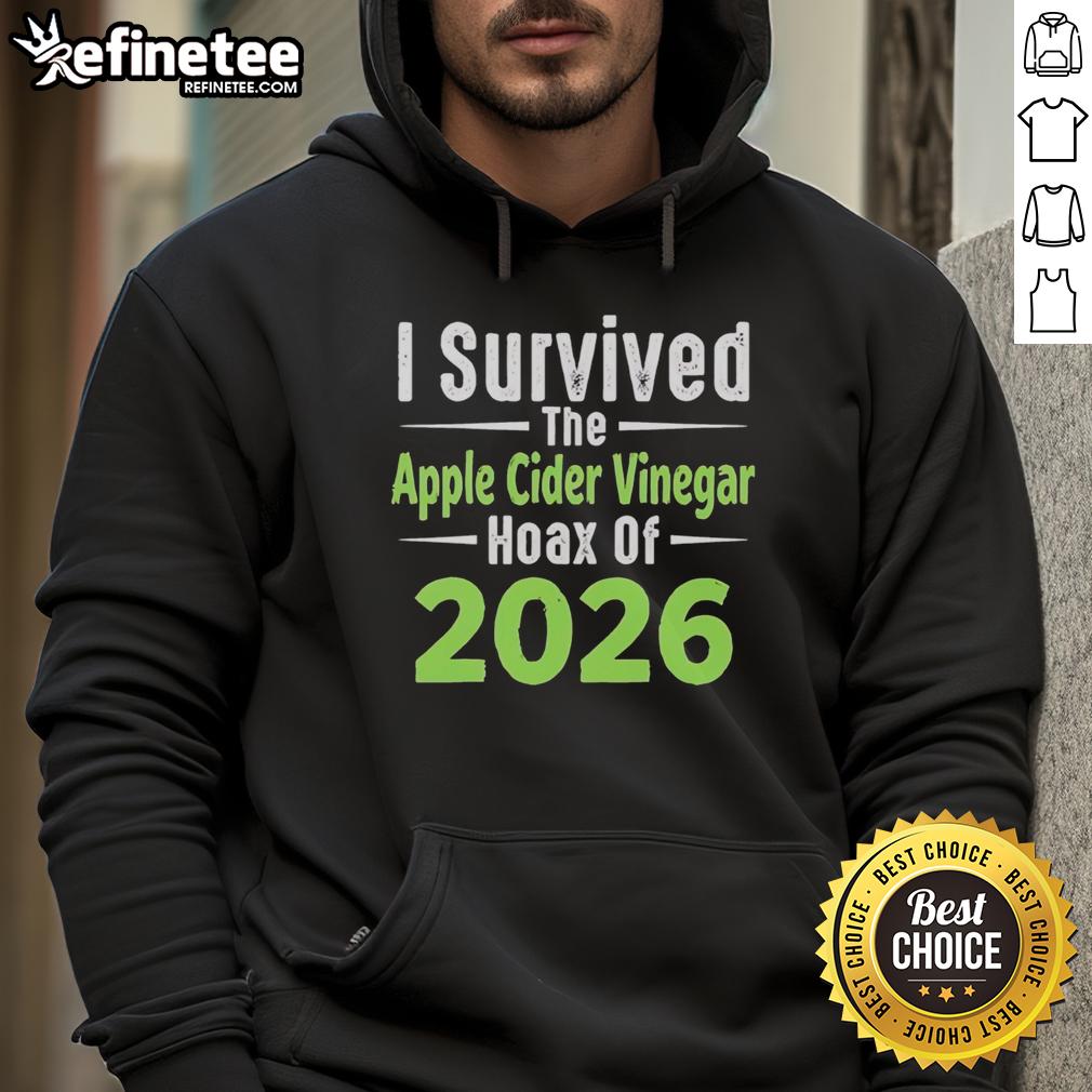 Premium I Survived The Apple Cider Vinegar Hoax Of 2026 Hoodie