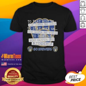 Nice Go Milwaukee Brewers T-Shirt featuring a fun slogan for baseball fans who want to play and support their team.