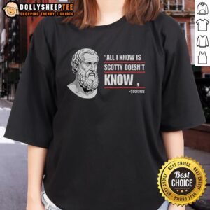Awesome All I Know Is Scotty Doesn't Know Ladies Tee featuring a stylish design for fans of the popular quote.