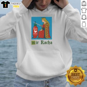 Good Sir Racha Knight meme hoodie featuring Sriracha hot chili sauce design, perfect for spice lovers and meme enthusiasts.