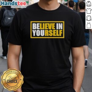 Original Believe In Yourself T-Shirt featuring a motivational design in bold letters on a stylish, comfortable fabric.