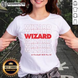Nice Wizard A Fireball Will Fix It Ladies Tee featuring a whimsical wizard casting a fireball in a playful design.