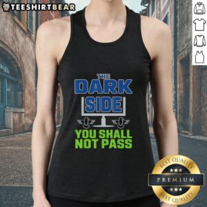 Nice Seattle Seahawks The Dark Side You Shall Not Pass tank top featuring bold graphics and team colors for fans.