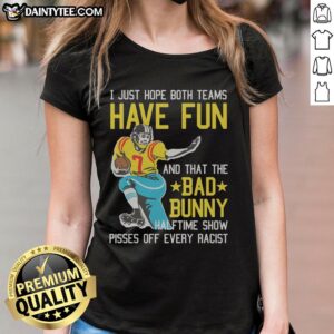 Alt Text: Official I Just Hope That Both Teams Have Fun tee featuring Bad Bunny halftime show, perfect for sports and music fans.