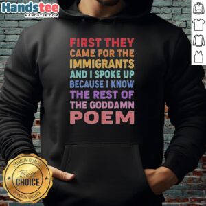 Colorful text hoodie featuring 'First They Came For The Immigrants And I Spoke Up' design, promoting solidarity.