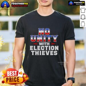 Awesome No Unity With Election Thieves T-Shirt featuring bold graphics and a powerful message against election fraud.