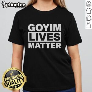 Pretty Goyim Lives Matter ladies tee showcasing a stylish design promoting inclusivity and social awareness.