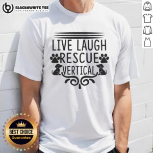 Alt Text: Good Live Laugh Rescue Vertical Rescue Dog T-Shirt featuring a playful dog design, perfect for animal lovers.
