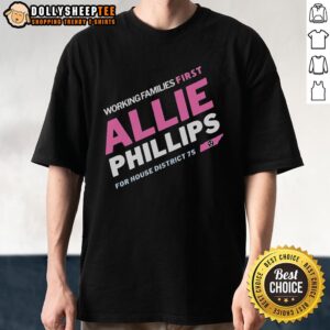 Official Working Families First Allie Phillips T-Shirt for House District 75 Tennessee - Support Local Representation