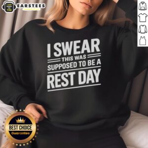 Funny 'I Swear This Was Supposed To Be A Rest Day' sweatshirt, perfect for casual wear and fitness enthusiasts.